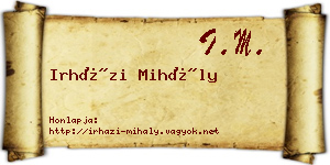 Irházi Mihály névjegykártya